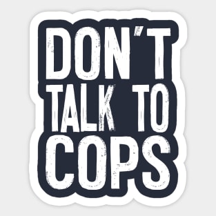 Don't Talk To Cops / Typography Apparel Sticker